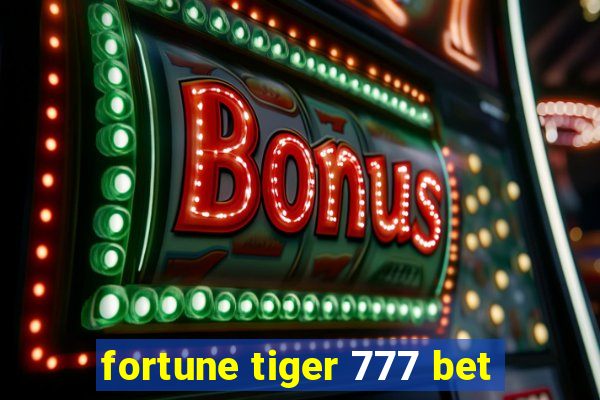 fortune tiger 777 bet